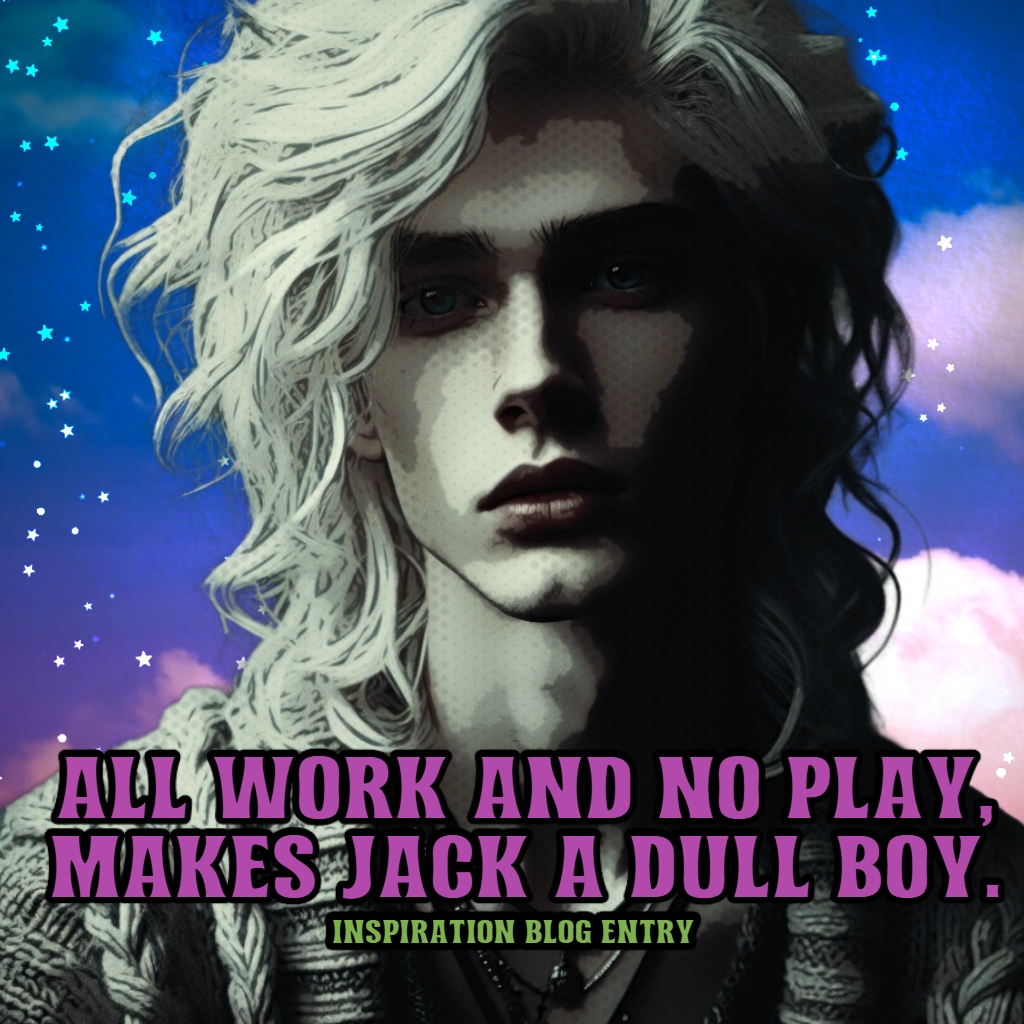 All work and no play, makes Jack a dull&nbsp;boy.