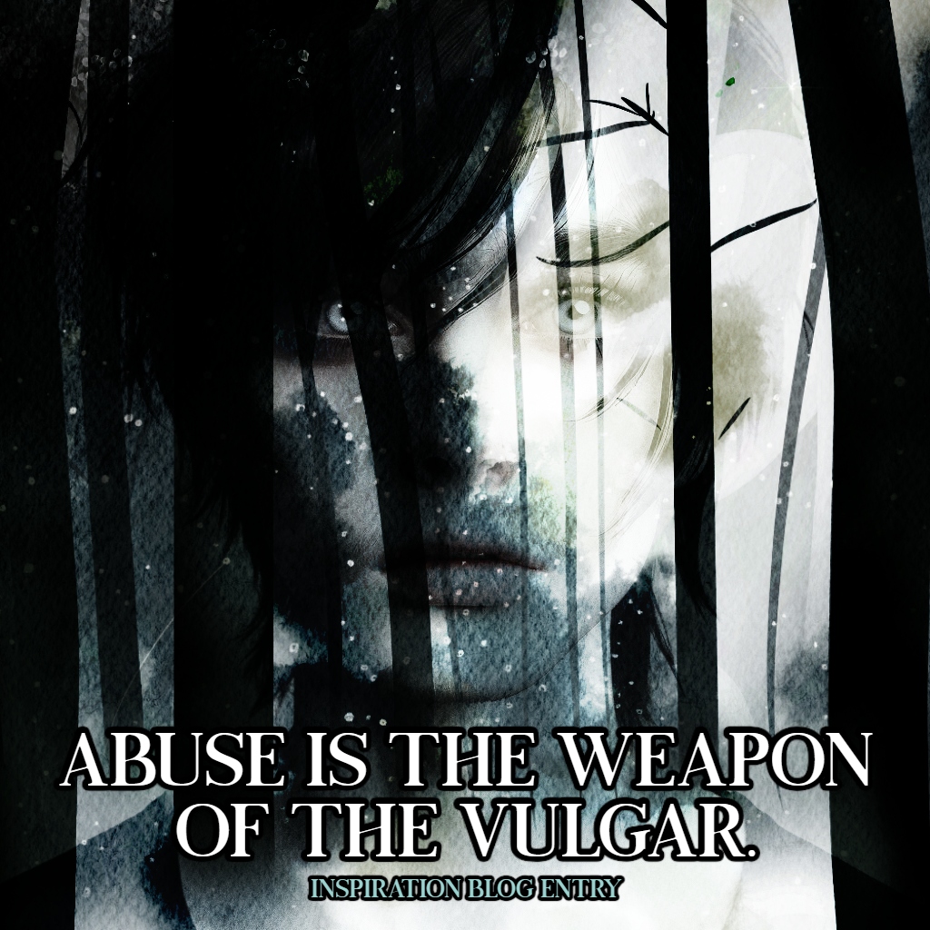 Abuse is the weapon of the&nbsp;vulgar.