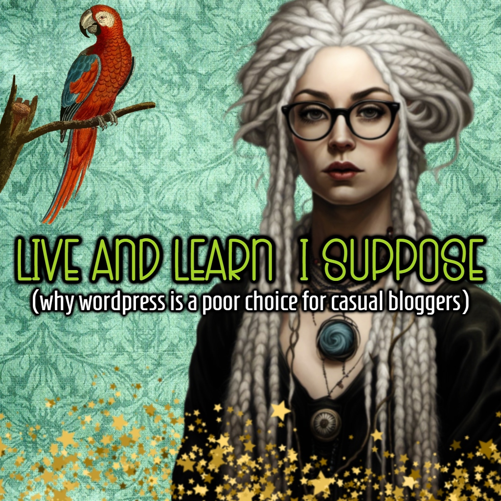 Live and learn I suppose (why wordpress is a poor choice for casual&nbsp;bloggers)