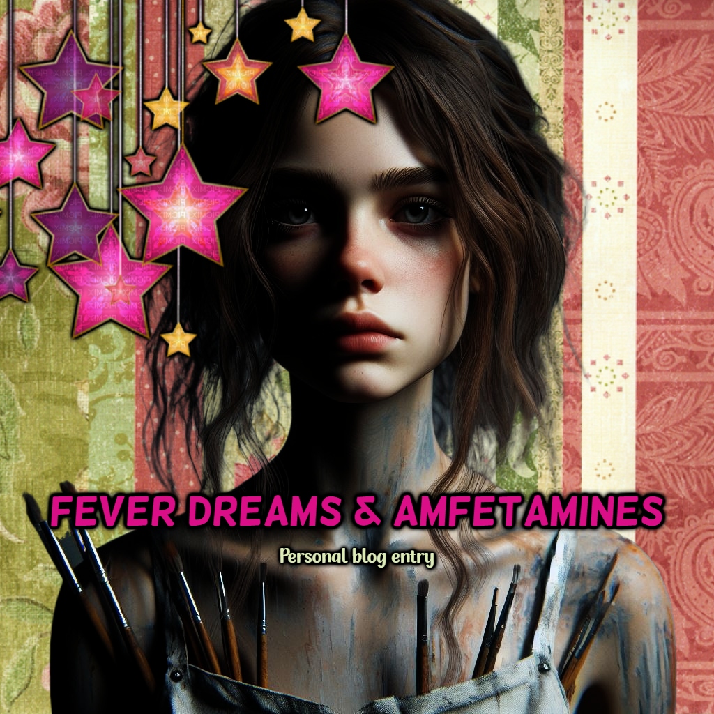 Fever Dreams and&nbsp;Amfetamines